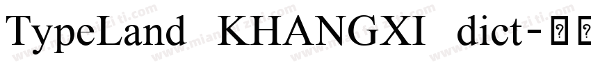 TypeLand KHANGXI dict字体转换